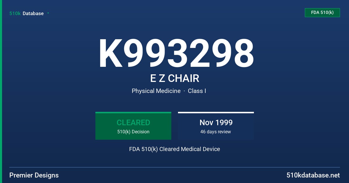 K993298 E Z CHAIR FDA 510(k) Cleared Medical Device