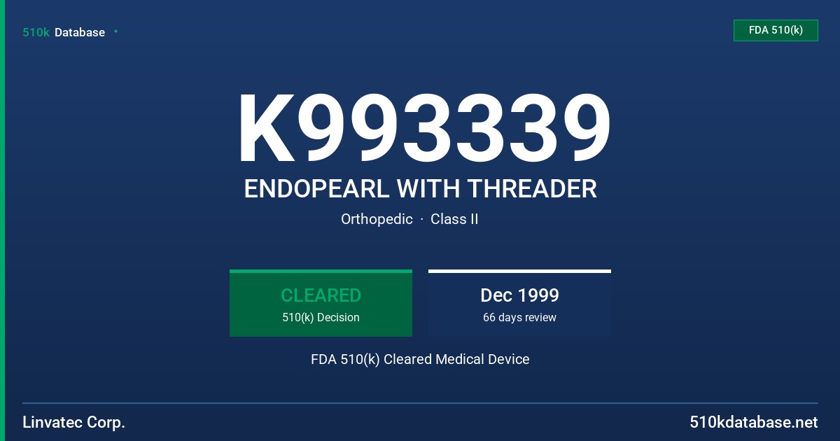 K993339 ENDOPEARL WITH THREADER FDA 510(k) Cleared Medical Device