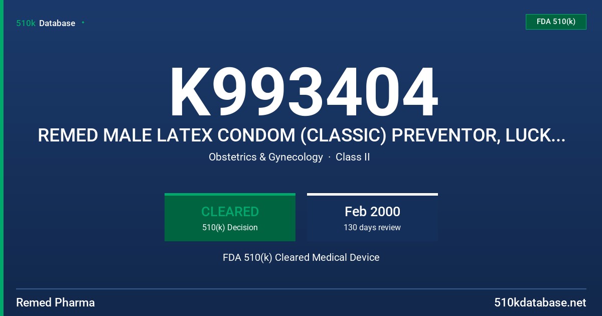 K993404 REMED MALE LATEX CONDOM (CLASSIC) PREVENTOR, LUCKY BOY, AND SUMMIT FDA 510(k) Cleared Medical Device