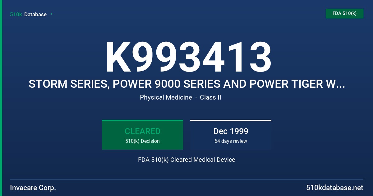 K993413 STORM SERIES, POWER 9000 SERIES AND POWER TIGER WITH GYROSCOPE CONTROL FDA 510(k) Cleared Medical Device
