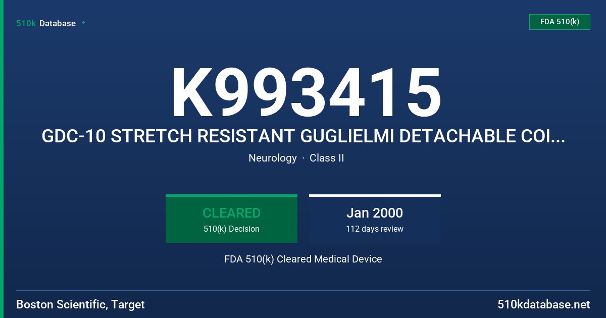 K993415 GDC-10 STRETCH RESISTANT GUGLIELMI DETACHABLE COIL, GDC-10 2-DIAMETER STRETCH RESISTANT GUGLIELMI DETACHABLE COIL, GDC-1 FDA 510(k) Cleared Medical Device