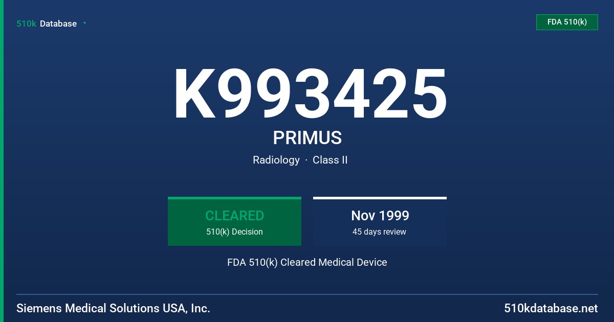 K993425 PRIMUS FDA 510(k) Cleared Medical Device