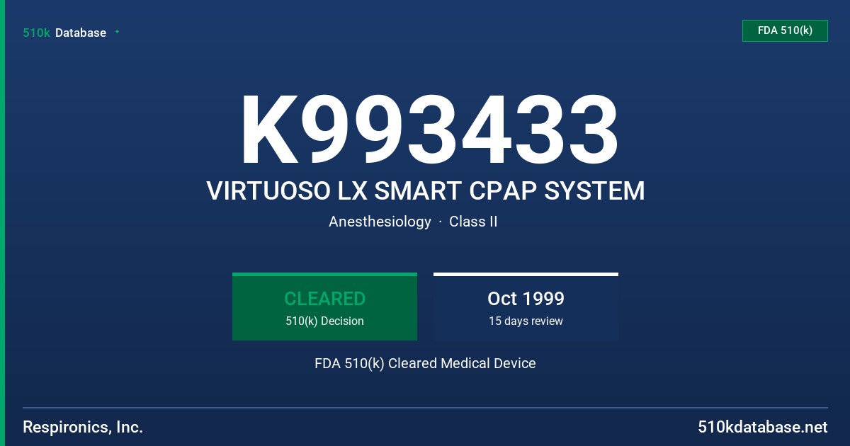 K993433 VIRTUOSO LX SMART CPAP SYSTEM FDA 510(k) Cleared Medical Device