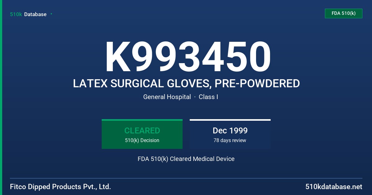 K993450 LATEX SURGICAL GLOVES, PRE-POWDERED FDA 510(k) Cleared Medical Device