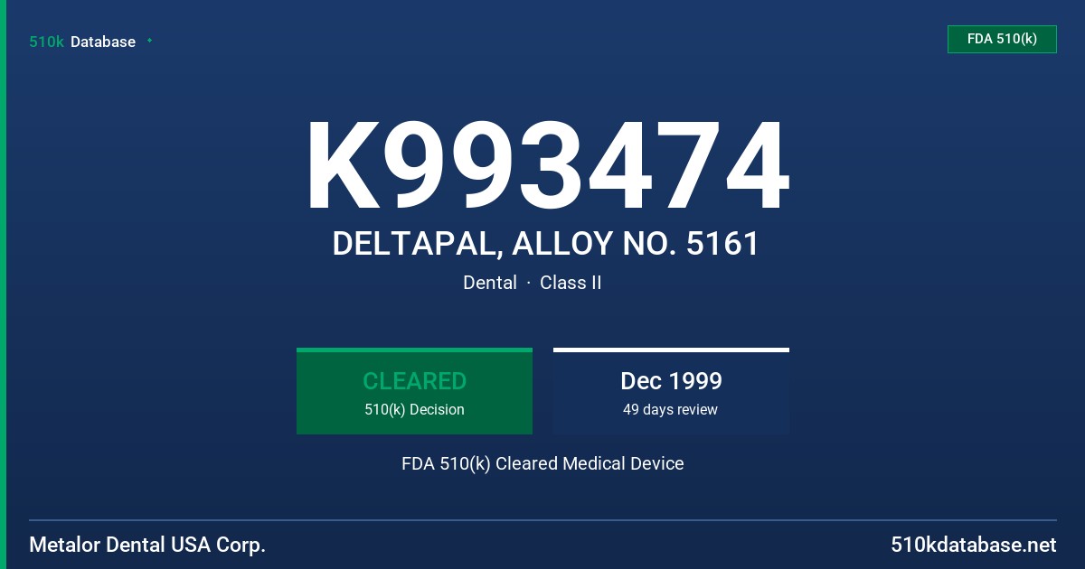 K993474 DELTAPAL, ALLOY NO. 5161 FDA 510(k) Cleared Medical Device
