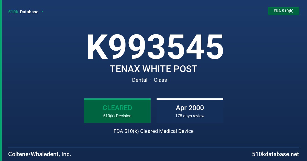 K993545 TENAX WHITE POST FDA 510(k) Cleared Medical Device