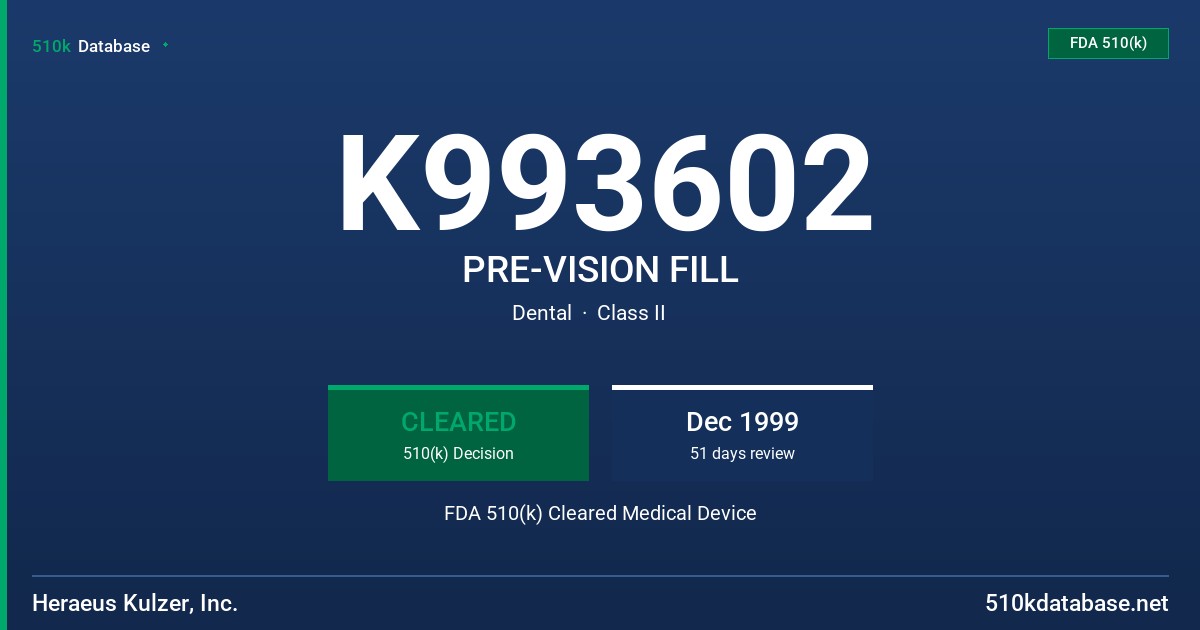 K993602 PRE-VISION FILL FDA 510(k) Cleared Medical Device