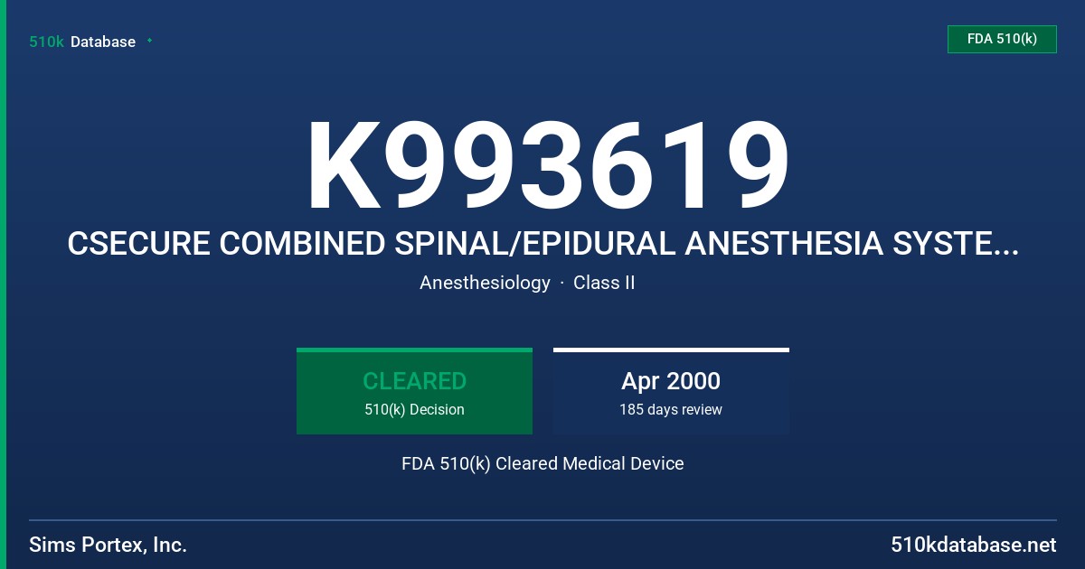 K993619 CSECURE COMBINED SPINAL/EPIDURAL ANESTHESIA SYSTEM WITH LOCK FDA 510(k) Cleared Medical Device
