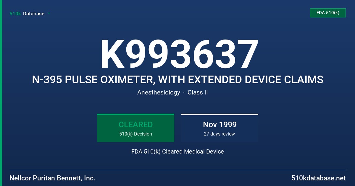 K993637 N-395 PULSE OXIMETER, WITH EXTENDED DEVICE CLAIMS FDA 510(k) Cleared Medical Device