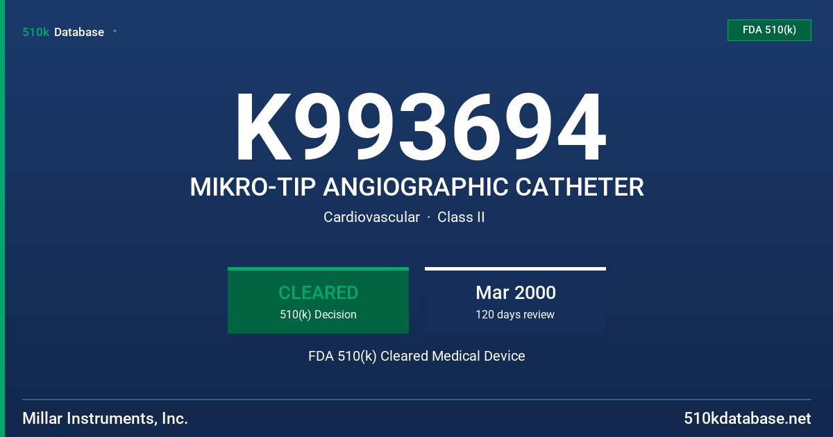 K993694 MIKRO-TIP ANGIOGRAPHIC CATHETER FDA 510(k) Cleared Medical Device