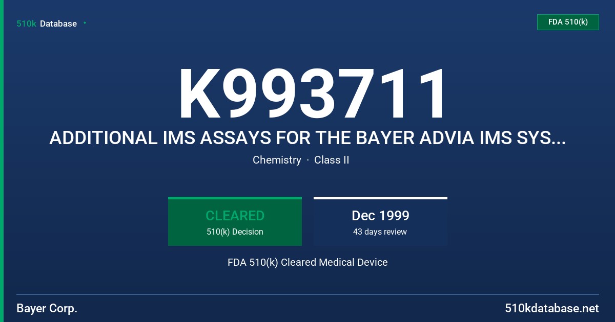 K993711 ADDITIONAL IMS ASSAYS FOR THE BAYER ADVIA IMS SYSTEM (INVITRO DIAGNOSTIC SYSTEM WITH 5 ADDITIONAL ASSAYS) FDA 510(k) Cleared Medical Device