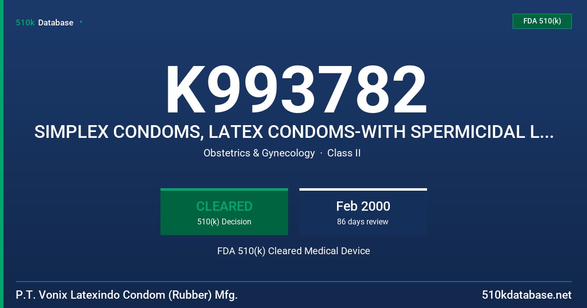 K993782 SIMPLEX CONDOMS, LATEX CONDOMS-WITH SPERMICIDAL LUBRICANT (NONOXYNOL-9) FDA 510(k) Cleared Medical Device