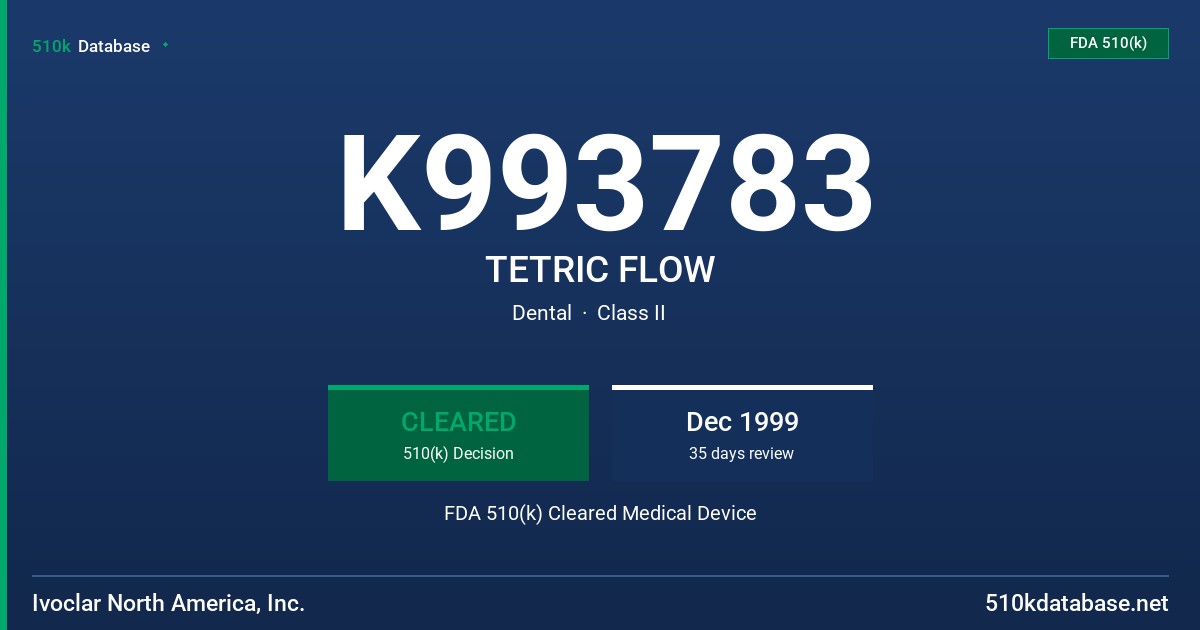 K993783 TETRIC FLOW FDA 510(k) Cleared Medical Device