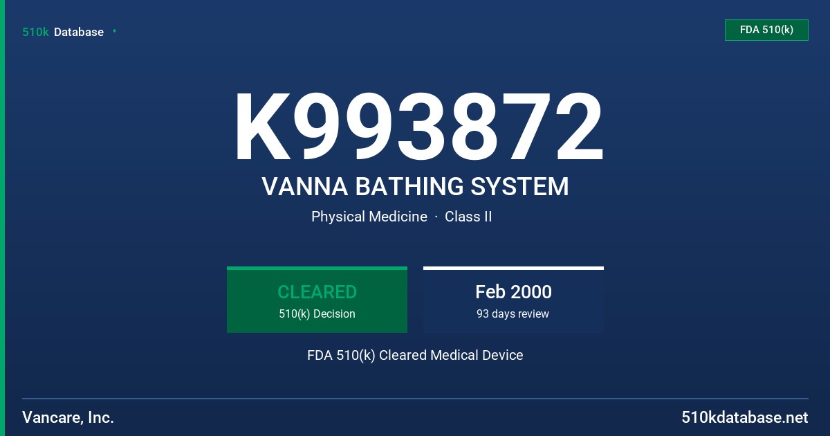 K993872 VANNA BATHING SYSTEM FDA 510(k) Cleared Medical Device