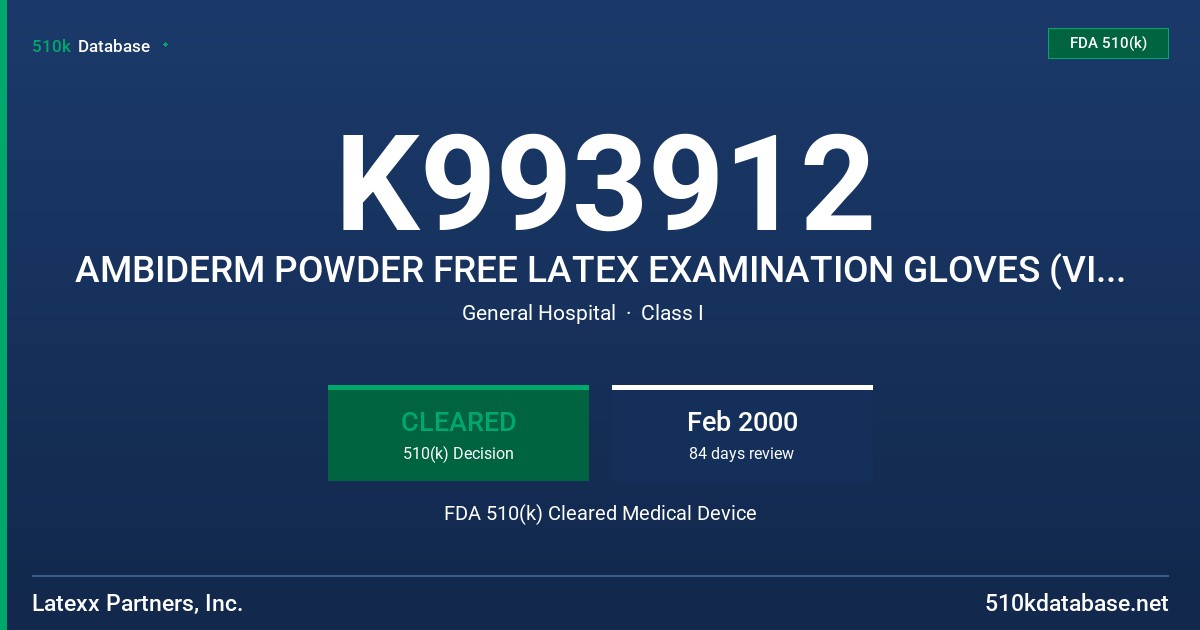 K993912 AMBIDERM POWDER FREE LATEX EXAMINATION GLOVES (VIOLET, BLUE, GREEN AND PINK), WITH PROTEIN CONTENT LABELING CLAIM (50 MI FDA 510(k) Cleared Medical Device