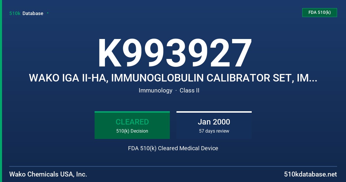 K993927 WAKO IGA II-HA, IMMUNOGLOBULIN CALIBRATOR SET, IMMUNOGLOBULIN STANDRAD FDA 510(k) Cleared Medical Device