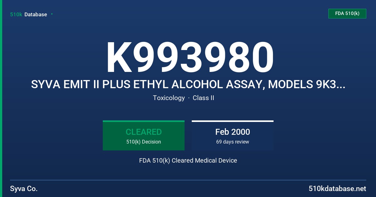 K993980 SYVA EMIT II PLUS ETHYL ALCOHOL ASSAY, MODELS 9K309UL/9K409UL FDA 510(k) Cleared Medical Device