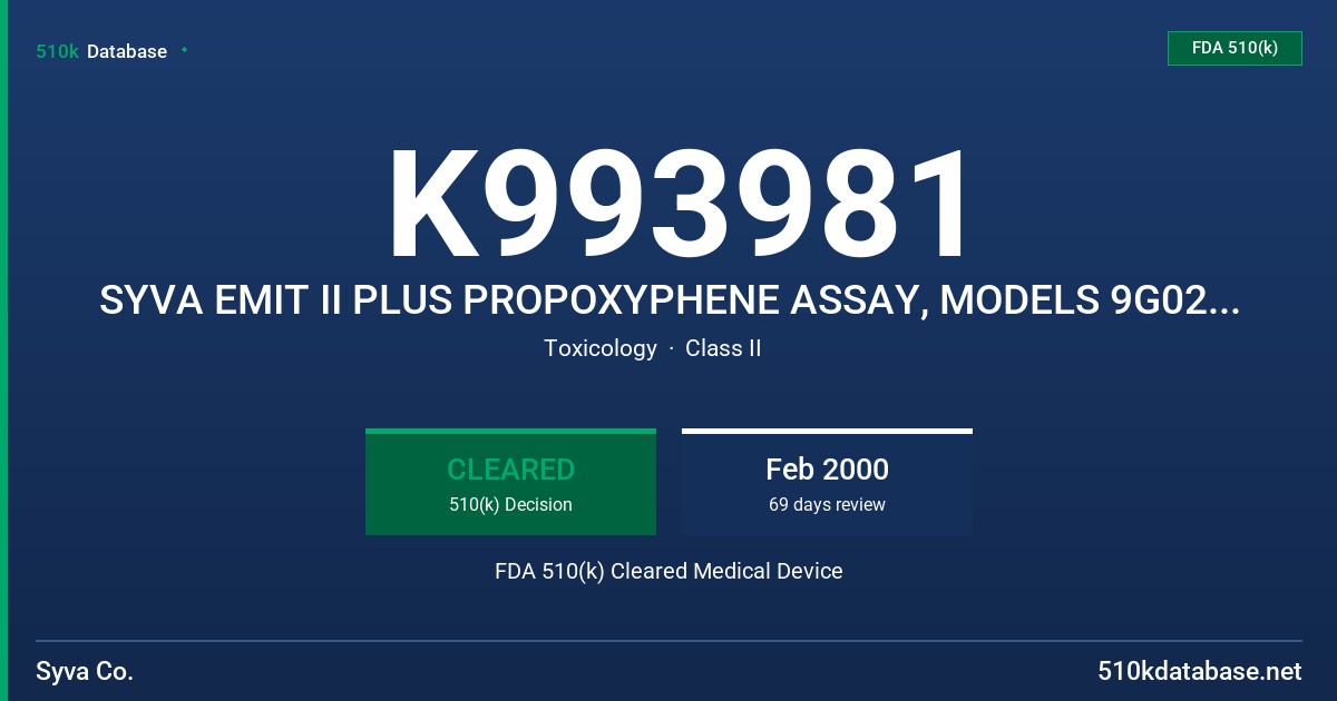 K993981 SYVA EMIT II PLUS PROPOXYPHENE ASSAY, MODELS 9G029UL/9G129UL FDA 510(k) Cleared Medical Device
