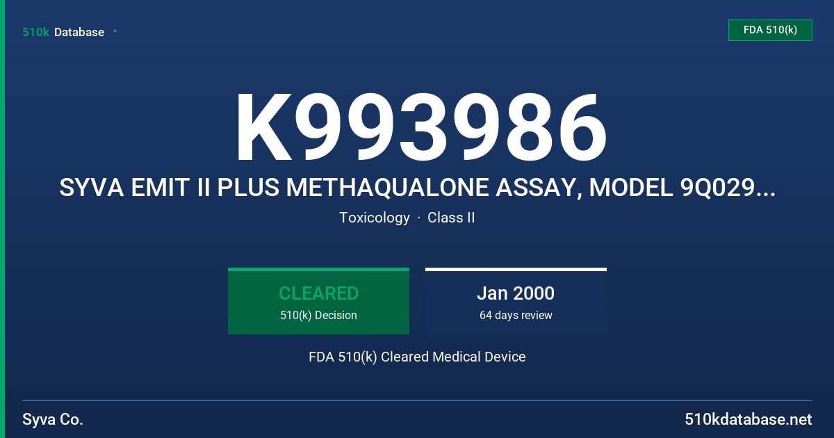 K993986 SYVA EMIT II PLUS METHAQUALONE ASSAY, MODEL 9Q029UL/9Q129UL FDA 510(k) Cleared Medical Device