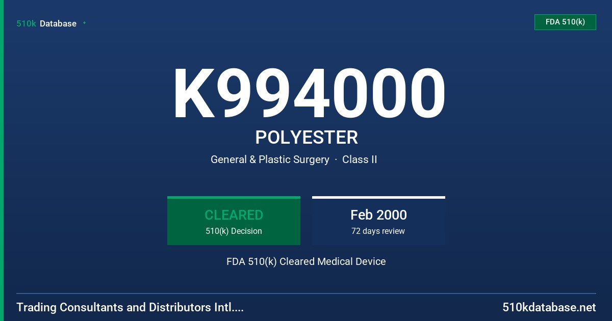 K994000 POLYESTER FDA 510(k) Cleared Medical Device