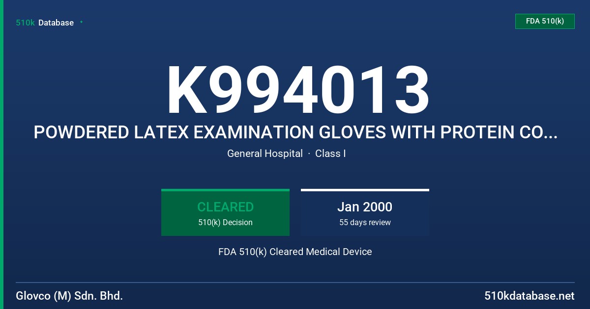 K994013 POWDERED LATEX EXAMINATION GLOVES WITH PROTEIN CONTENT LABELING CLAIM (100 MICROGRAMS OR LESS) FDA 510(k) Cleared Medical Device