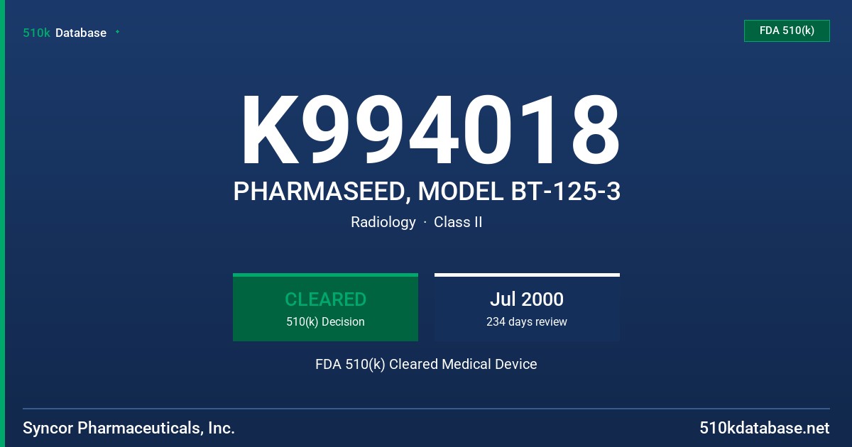 K994018 PHARMASEED, MODEL BT-125-3 FDA 510(k) Cleared Medical Device