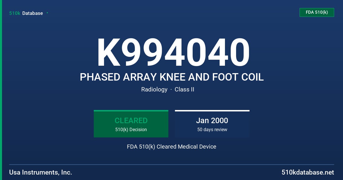 K994040 PHASED ARRAY KNEE AND FOOT COIL FDA 510(k) Cleared Medical Device
