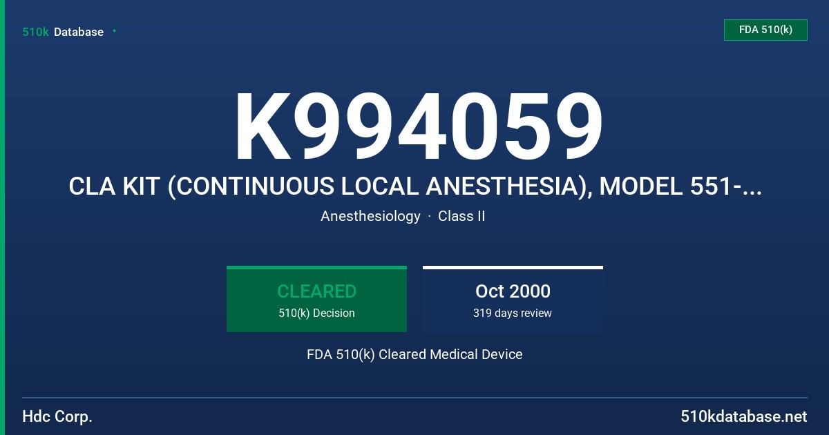 K994059 CLA KIT (CONTINUOUS LOCAL ANESTHESIA), MODEL 551-17, 551-10, 551-07 FDA 510(k) Cleared Medical Device