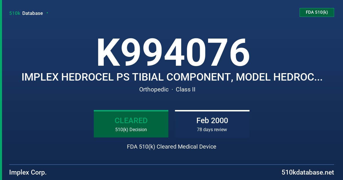 K994076 IMPLEX HEDROCEL PS TIBIAL COMPONENT, MODEL HEDROCEL POSTERIOR STABILIZED TIBIAL COMPONENT 05-XXX-YYYYY FDA 510(k) Cleared Medical Device