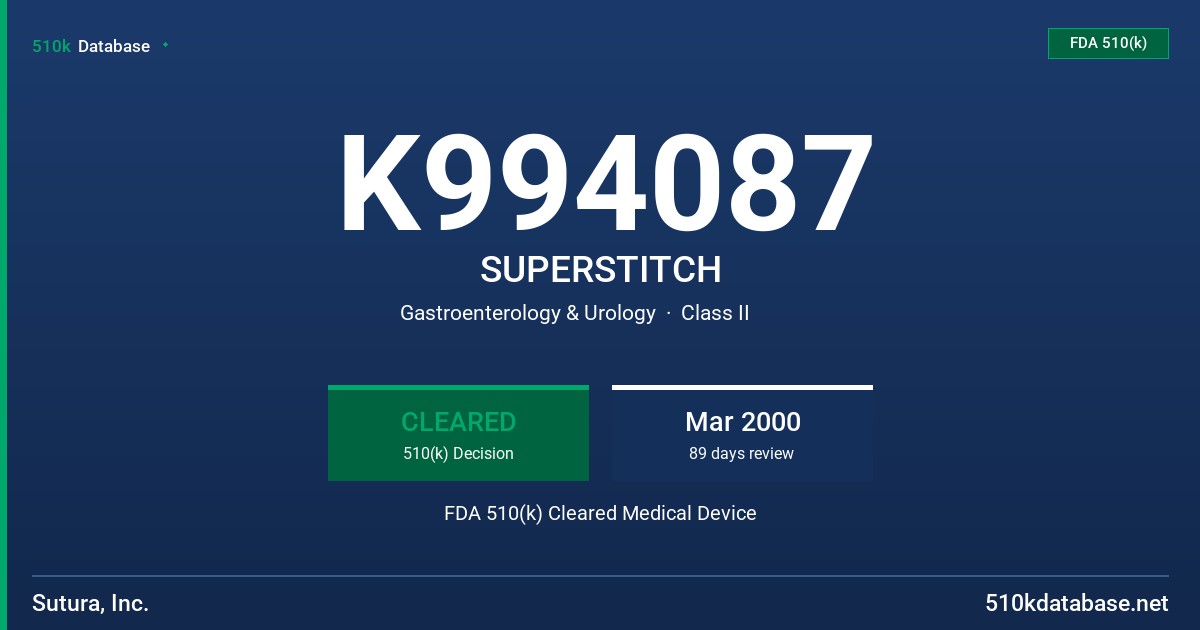 K994087 SUPERSTITCH FDA 510(k) Cleared Medical Device