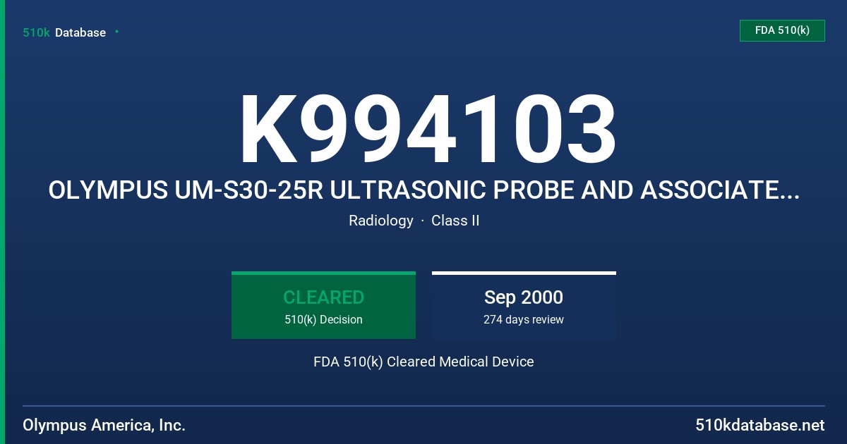 K994103 OLYMPUS UM-S30-25R ULTRASONIC PROBE AND ASSOCIATED ANCILLARY EQUIPMENT FOR GASTROINTESTINAL TRACT FDA 510(k) Cleared Medical Device