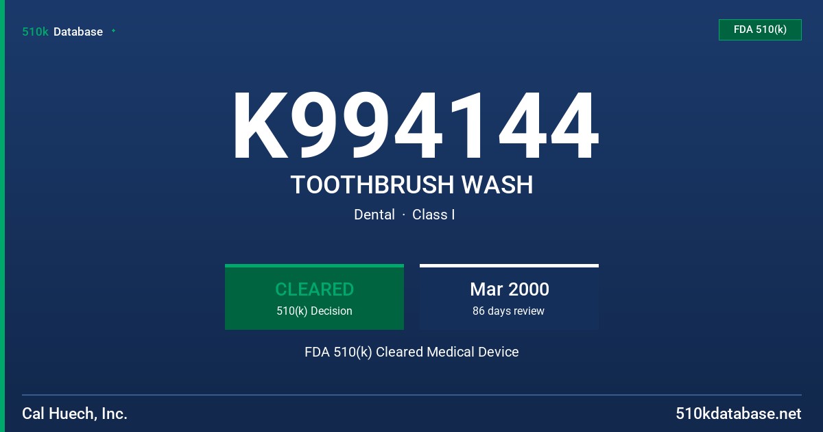 K994144 TOOTHBRUSH WASH FDA 510(k) Cleared Medical Device