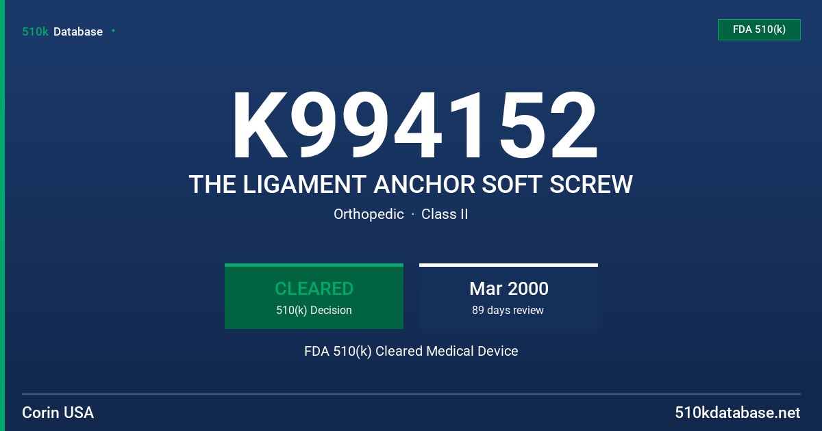 K994152 THE LIGAMENT ANCHOR SOFT SCREW FDA 510(k) Cleared Medical Device
