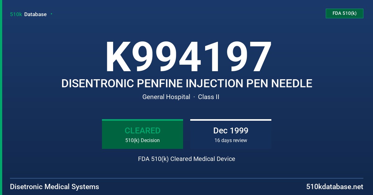 K994197 DISENTRONIC PENFINE INJECTION PEN NEEDLE FDA 510(k) Cleared Medical Device