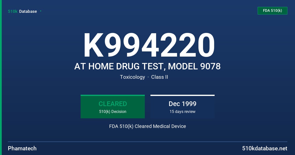 K994220 AT HOME DRUG TEST, MODEL 9078 FDA 510(k) Cleared Medical Device