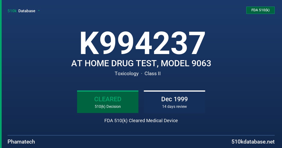 K994237 AT HOME DRUG TEST, MODEL 9063 FDA 510(k) Cleared Medical Device