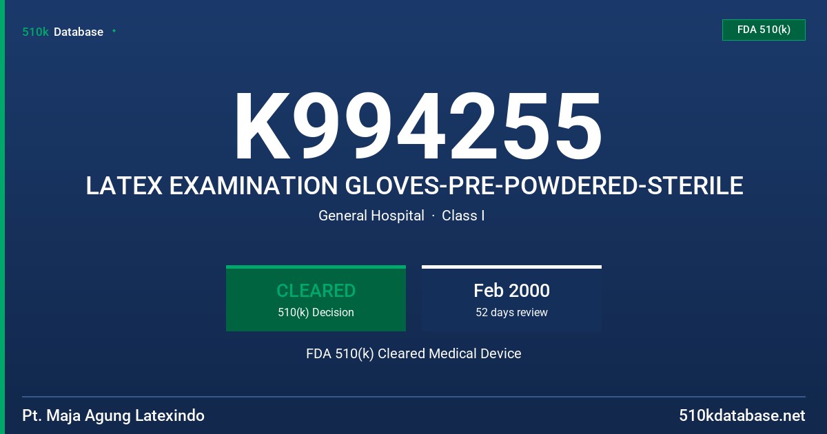 K994255 LATEX EXAMINATION GLOVES-PRE-POWDERED-STERILE FDA 510(k) Cleared Medical Device