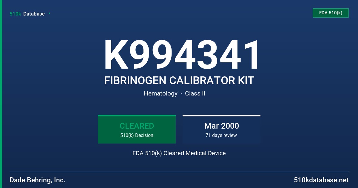 K994341 FIBRINOGEN CALIBRATOR KIT FDA 510(k) Cleared Medical Device