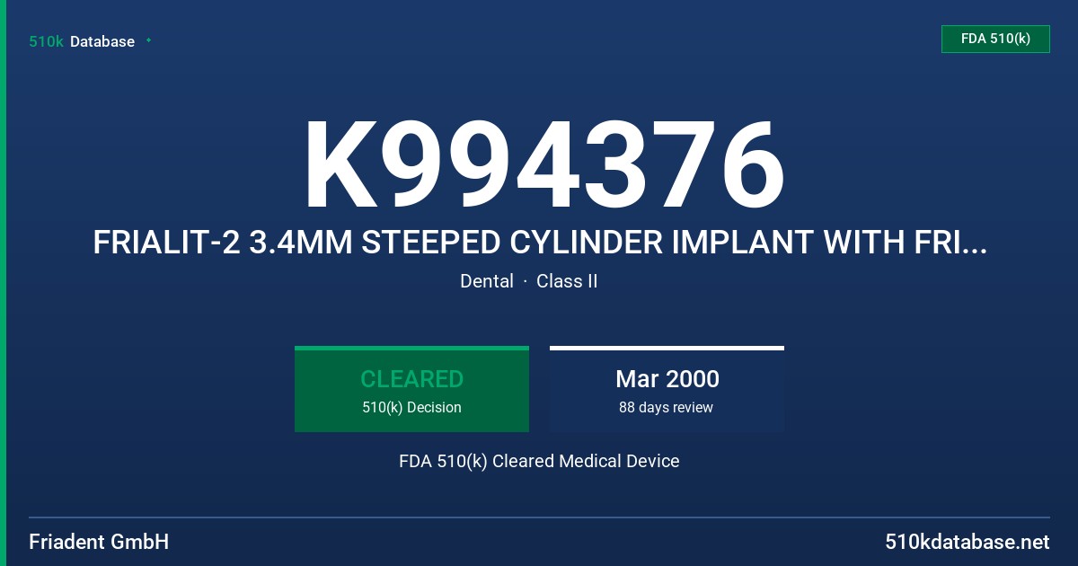 K994376 FRIALIT-2 3.4MM STEEPED CYLINDER IMPLANT WITH FRIOS TPS COATING FDA 510(k) Cleared Medical Device