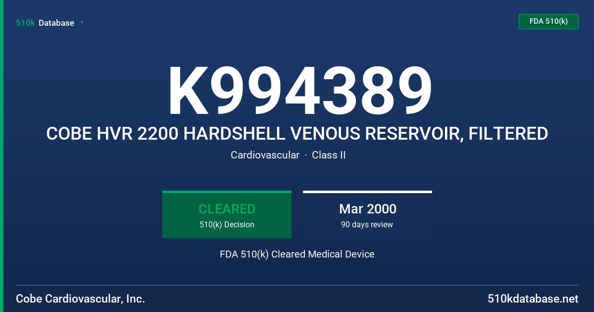K994389 COBE HVR 2200 HARDSHELL VENOUS RESERVOIR, FILTERED FDA 510(k) Cleared Medical Device